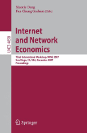 Internet and Network Economics: Third International Workshop, WINE 2007, San Diego, CA, USA, December 12-14, 2007, Proceedings