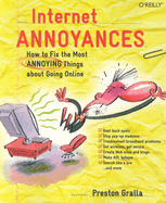 Internet Annoyances: How to Fix the Most Annoying Things about Going Online