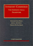 Internet Commerce: The Emerging Legal Framework: Cases and Materials