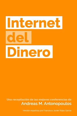 Internet del Dinero - Antonopoulos, Andreas M