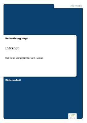 Internet: Der neue Marktplatz fr den Handel - Hepp, Heinz-Georg