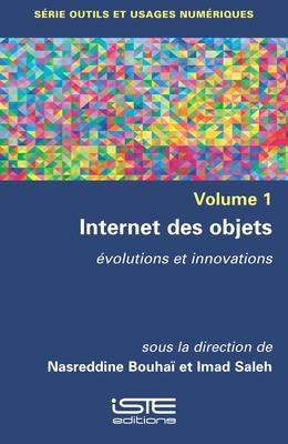 Internet des objets: Evolutions et innovations - Bouha?, Nasreddine, and Saleh, Imad