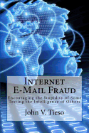 Internet E-mail Fraud: Encouraging the Stupidity of Some; Testing the Intelligence of Others