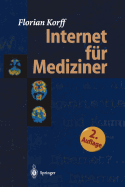 Internet Fur Mediziner (2. Aufl. 1998. Korr. Nachdruck) - Korff, Florian