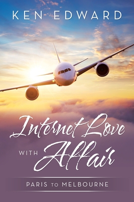 Internet Love with Affair: Paris to Melbourne - Edward, Ken