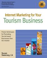 Internet Marketing for Your Tourism Business: Proven Techniques for Promoting Tourist-Based Businesses Over the Internet