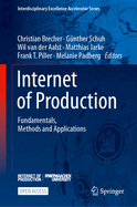 Internet of Production: Fundamentals, Methods and Applications