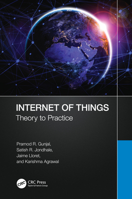 Internet of Things: Theory to Practice - Gunjal, Pramod R, and Jondhale, Satish R, and Lloret Mauri, Jaime
