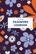 Internet Password Logbook: Address Logbook - Web Site Password Keeper - Alphabetical Password Book for Protection Logs and Passwords, small 6x9