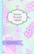 Internet Password Logbook: Lavender Lilac Internet Password Keeper Logbook Organizer. Password Keeper. 50 pages (100 pages). 450 Password entries, network and key information.