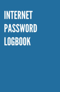 Internet Password Logbook: Password Organizer to Keep Usernames, Passwords, Web Addresses & More. Alphabetical Tabs for Quick Easy Access