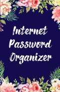 Internet Password Organizer: Floral Password Logbook to Keep Usernames, Passwords, Web Addresses & More. Alphabetical Tabs for Quick Easy Access