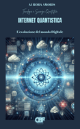 Internet Quantistica: L'evoluzione del mondo Digitale