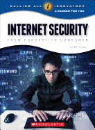 Internet Security: From Concept to Consumer (Calling All Innovators: Career for You) (Library Edition)