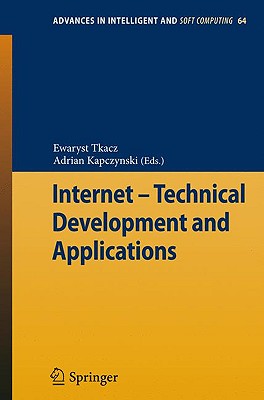 Internet - Technical Development and Applications - Tkacz, Ewaryst (Editor), and Kapczynski, Adrian (Editor)