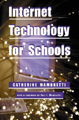 Internet Technology for Schools - Mambretti, Catherine
