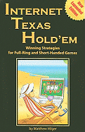 Internet Texas Holdem New Expanded Edition: Winning Strategies for Full-Ring and Short-Handed Games
