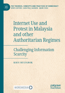 Internet Use and Protest in Malaysia and other Authoritarian Regimes: Challenging Information Scarcity