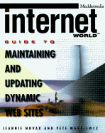 Internet World's Guide to Maintaining and Updating Dynamic Wed Sites