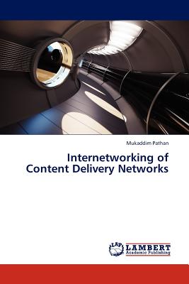 Internetworking of Content Delivery Networks - Pathan, Mukaddim