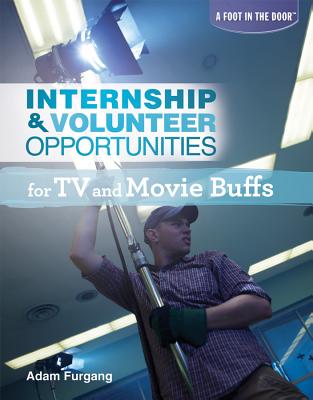 Internship & Volunteer Opportunities for TV and Movie Buffs - Furgang, Adam