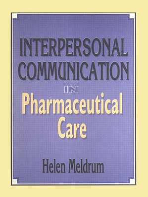 Interpersonal Communication in Pharmaceutical Care - Meldrum, Helen