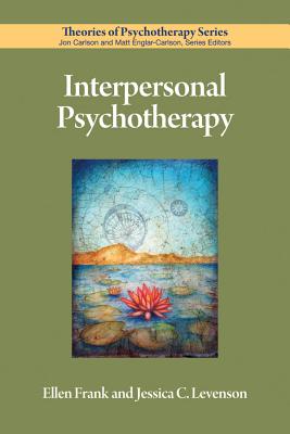 Interpersonal Psychotherapy - Frank, Ellen, Dr., and Levenson, Jessica