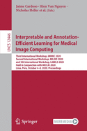 Interpretable and Annotation-Efficient Learning for Medical Image Computing: Third International Workshop, iMIMIC 2020, Second International Workshop, MIL3ID 2020, and 5th International Workshop, LABELS 2020, Held in Conjunction with MICCAI 2020, Lima...