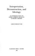 Interpretation, Deconstruction, and Ideology: An Introduction to Some Current Issues in Literary Theory - Butler, Christopher, MPH