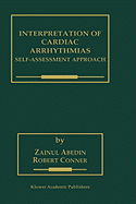 Interpretation of Cardiac Arrhythmias: Self-Assessment Approach