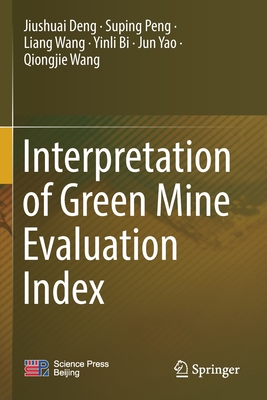 Interpretation of Green Mine Evaluation Index - Deng, Jiushuai, and Peng, Suping, and Wang, Liang