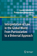 Interpretation of Law in the Global World: From Particularism to a Universal Approach