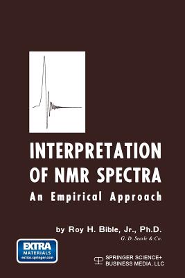 Interpretation of NMR Spectra: An Empirical Approach - Bible, Roy H