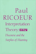 Interpretation theory : discourse and the surplus of meaning