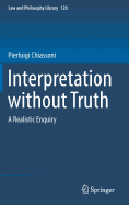 Interpretation Without Truth: A Realistic Enquiry