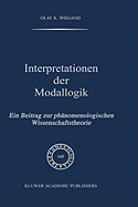Interpretationen Der Modallogik: Ein Beitrag Zur Phnomenologischen Wissenschaftstheorie