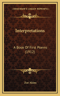 Interpretations: A Book of First Poems (1912)