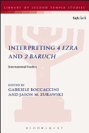 Interpreting 4 Ezra and 2 Baruch: International Studies