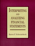 Interpreting and Analyzing Financial Statements - Schoenebeck, Karen P