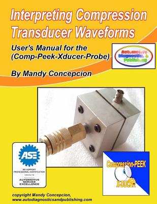 Interpreting Compression Transducer Waveforms: (Including Comp-Peek-Transducer Probe) - Concepcion, Mandy