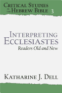 Interpreting Ecclesiastes: Readers Old and New: Readers Old and New