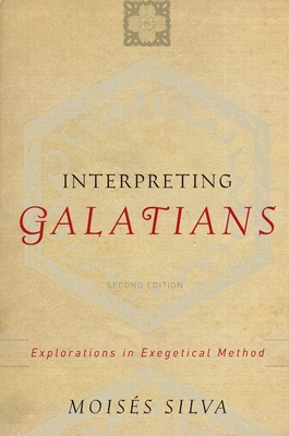 Interpreting Galatians: Explorations in Exegetical Method - Silva, Moiss
