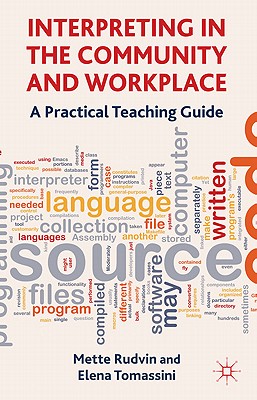 Interpreting in the Community and Workplace: A Practical Teaching Guide - Rudvin, Mette, Dr., and Tomassini, Elena