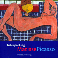 Interpreting Matisse Picasso - Cowling, Elizabeth