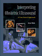 Interpreting Obstetric Ultrasound: A Case-based Approach