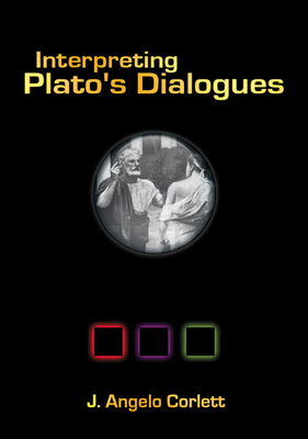 Interpreting Plato's Dialogues - Corlett, J Angelo