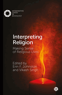 Interpreting Religion: Making Sense of Religious Lives