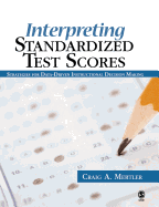 Interpreting Standardized Test Scores: Strategies for Data-Driven Instructional Decision Making