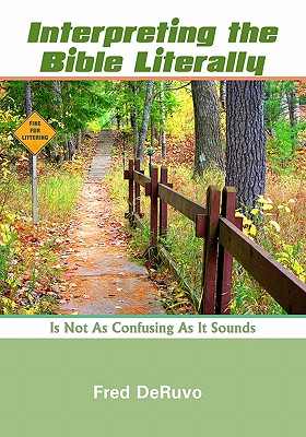 Interpreting The Bible Literally: Is Not As Confusing As It Sounds - Deruvo, Fred