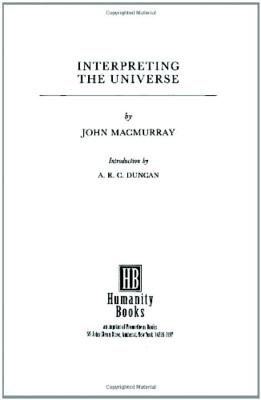 Interpreting the Universe - Macmurray, John